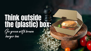 Brown Burger Boxes: A Smart Choice for Eco-Conscious Consumers and Businesses Alike - Packware